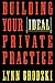 Building Your Ideal Private Practice: A Guide for Therapists and Other Healing Professionals by 
