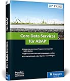 Core Data Services für ABAP: CDS-Views und Datenmodelle für SAP S/HANA entwickeln (SAP PRESS)