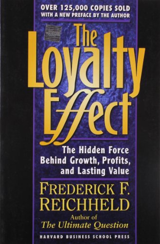 Download The Loyalty Effect: The Hidden Force Behind Growth, Profits, and Lasting Value Download The Loyalty Effect: The Hidden Force Behind Growth, Profits, and Lasting Value