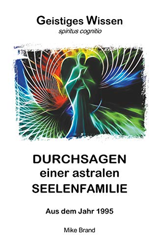Durchsagen Einer Astralen Seelenfamilie Aus Dem Jahr 1995 - 