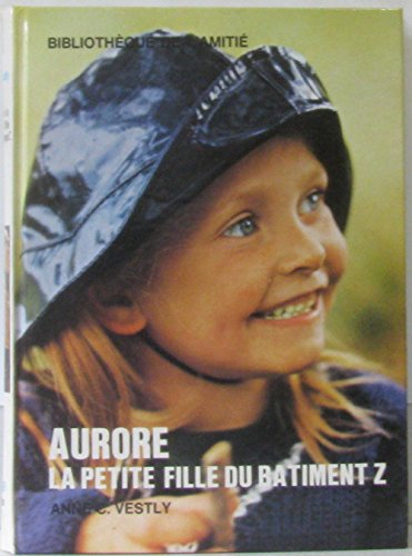 couverture de : Aurore la petite fille du b&acirc;timent Z