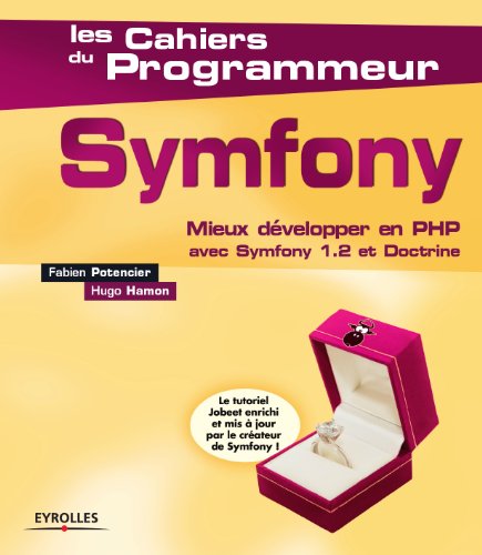 Symfony : Mieux développer en PHP avec Symfony 1.2 et Doctrine