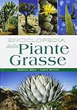 Enciclopedia delle piante grasse. Ediz. illustrata