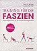 Training für die Faszien: Die Erfolgsformel für ein straffes Bindegewebe. Empfohlen von Dr. Robert Schleip by Divo G. Müller, Karin Hertzer