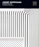 Josef Hoffmann: Interiors 1902-1913: the Making of an Exhibition by 