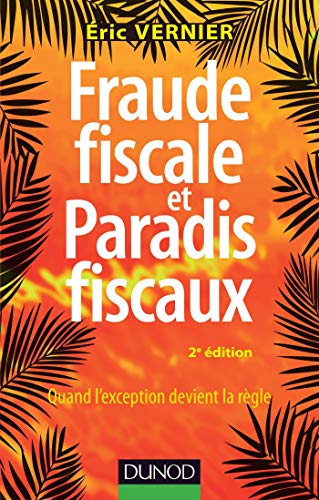 Télécharger Fraude fiscale et paradis fiscaux - 2e éd. - Quand l'exception devient la règle: Quand l'exception Francais PDF