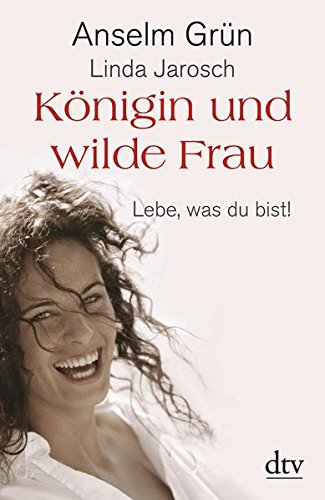 Download Königin und wilde Frau: Lebe, was du bist!