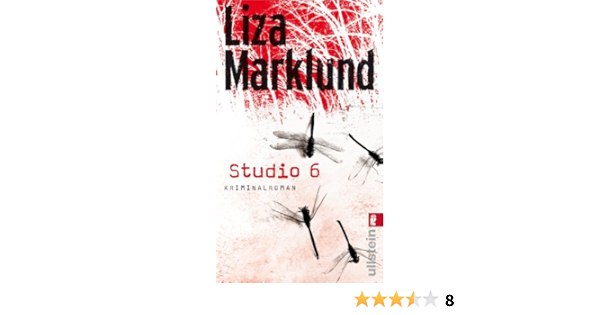 Studio 6 Ein Annika Bengtzon Krimi Band 2 Amazon De Marklund Liza Dahmann Susanne Bucher