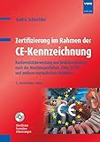 Zertifizierung im Rahmen der CE-Kennzeichnung: Konformitätsbewertung und Risikobeurteilung nach der Maschinenrichtlinie 2006/42/EG und anderen europäischen Richtlinien by
