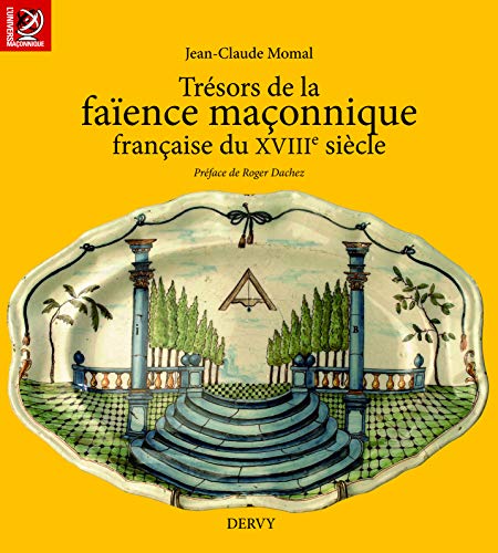 Trésors de la faïence maçonnique du XVIIe siècle Trésors de la faïence maçonnique du XVIIe siècle