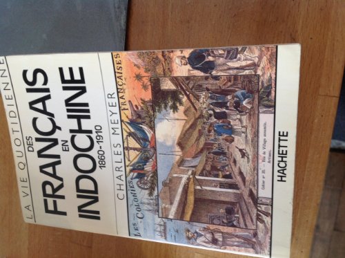 couverture de : La Vie quotidienne des Fran&ccedil;ais en Indochine