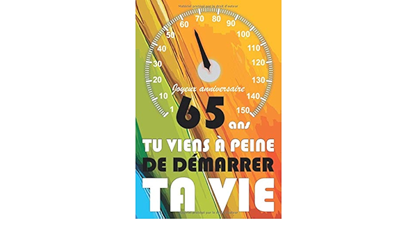 Joyeux Anniversaire 65 Ans Carnet De Notes Idee Cadeau D Anniversaire Avec Message Positif Pour Femme Ou Homme A L Age De 65ans Journal Intime Topy Anniversaire Amazon Fr Livres