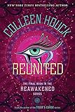 Reunited (The Reawakened Series, Band 3) by Colleen Houck