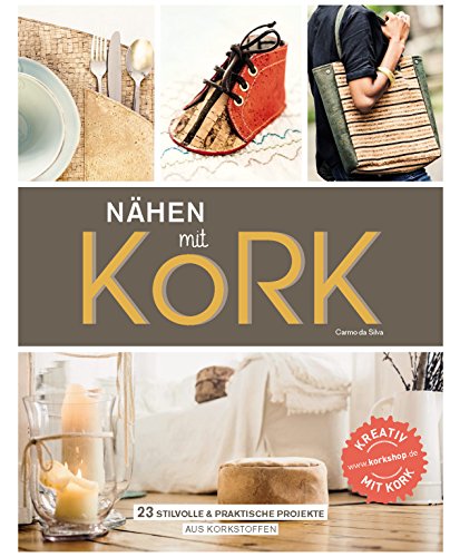 Download Nähen mit Kork: 23 stilvolle und praktische Projekte aus Korkstoffen. Download Nähen mit Kork: 23 stilvolle und praktische Projekte aus Korkstoffen.