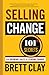 Selling Change (English Edition) by Brett Clay