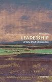 Leadership: A Very Short Introduction (Very Short Introductions) by Keith (Professor of Public Leadership, Warwick Business School) Grint