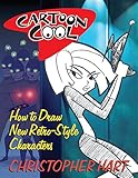 Cartoon Cool: How to Draw the New Retro Characters of Today's Cartoons: How to Draw TV's Retro Style Characters (Christopher Hart's Cartooning) by Christopher Hart