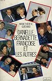Danielle, Bernadette, Francoise et les autres (