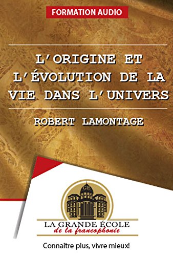 Télécharger L'origine et l'évolution de la vie dans l'Univers - série astronomie (Les grands cours) PDF Ebook En Ligne