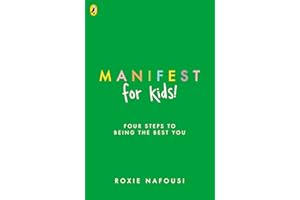 Manifest for Kids: FOUR STEPS TO BEING THE BEST YOU