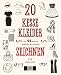 Produktbild 20 kesse Kleider: und 44 weitere modische Accessoires zeichnen (45 tolle Dinge zeichnen)