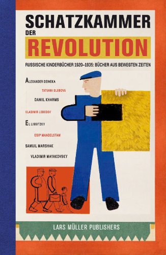 Download Schatzkammer der Revolution: Russische Kinderbücher von 1920–1935: Bücher aus bewegten Zeiten Download Schatzkammer der Revolution: Russische Kinderbücher von 1920–1935: Bücher aus bewegten Zeiten