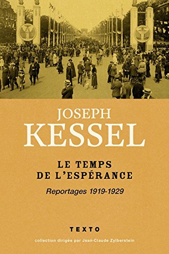 Le Temps de l'espérance : Reportages 1919-1929 gratuit Le Temps de l'espérance : Reportages 1919-1929 gratuit