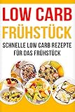 Image de Low Carb Frühstück: Schnelle Low Carb Rezepte für das Frühstück