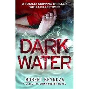 Dark Water: A totally gripping thriller with a killer twist (Detective Erika Foster B
