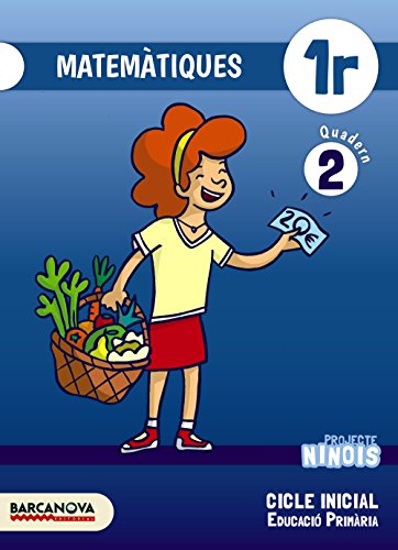 Ninois 1r CI Matemàtiques Quadern 2 (Materials EducatiusCicle InicialMatemàtiques)
