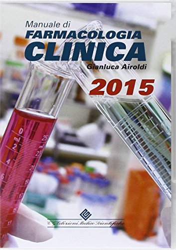 Manuale di farmacologia clinica. Tutti i farmaci secondo l'evidenza scientifica. CD-ROM con espansione online Manuale di farmacologia clinica. Tutti i farmaci secondo l'evidenza scientifica. CD-ROM con espansione online