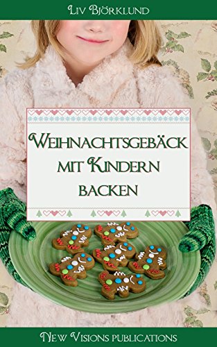 Download Weihnachtsgebäck mit Kindern backen Download Weihnachtsgebäck mit Kindern backen