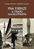 Image de 1966. Firenze al tempo dell'alluvione