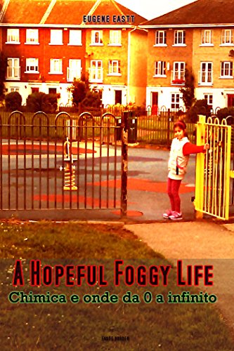 A Hopeful Foggy Life - Chimica e onde da 0 a infinito libro