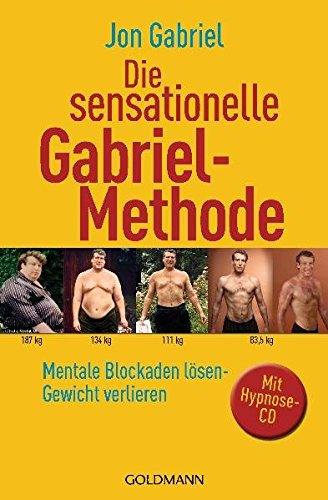 Download Die sensationelle Gabriel-Methode: Mentale Blockaden lösen - Gewicht verlieren Download Die sensationelle Gabriel-Methode: Mentale Blockaden lösen - Gewicht verlieren
