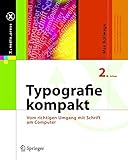 Typografie kompakt: Vom richtigen Umgang mit Schrift am Computer (X.media.press) by Max Bollwage