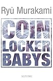 Bücher Neuerscheinungen 2022 - Coin Locker Babys von Ryu Murakami