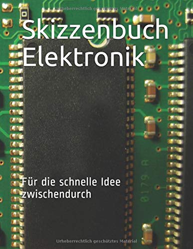 Preisvergleich Produktbild Skizzenbuch Elektronik: Für die schnelle Idee zwischendurch