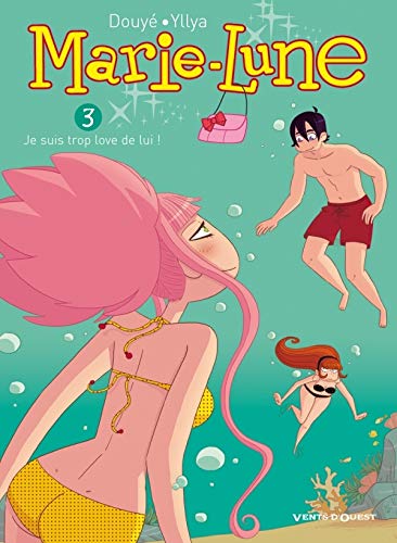 Télécharger Marie Lune - Tome 03: Je suis trop love de lui ! Francais PDF