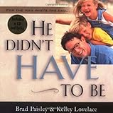Image de He Didn't Have to Be: For the Man Who Was the Dad