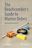The Beachcomber's Guide to Marine Debris (English Edition) by 