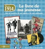 1954, le livre de ma jeunesse by Laurent CHOLLET, Armelle LEROY