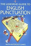 The Usborne Guide to English Punctuation: Internet Linked (Usborne Better English) by