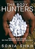 Image de The Body Hunters: Testing New Drugs on the World's Poorest Patients