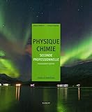Physique-Chimie 2e professionnelle enseignement agricole : Cours et exercices résolus