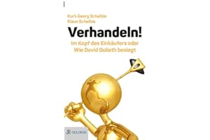 Verhandeln!: Im Kopf des Einkäufers oder wie David Goliath besiegt (Goldegg Business)