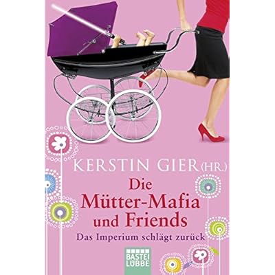 Die Mütter-Mafia und Friends: Das Imperium schlägt zurück