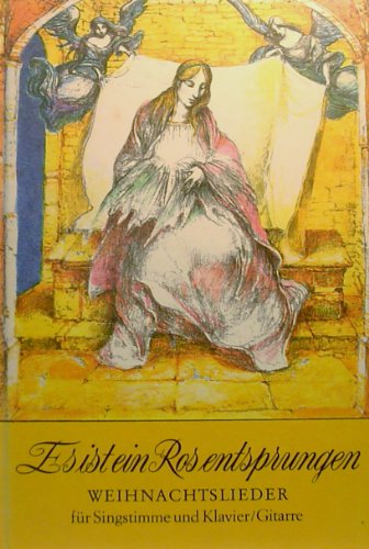 Es ist ein Ros entsprungen. Weihnachtslieder für Singstimme und Klavier / Gitarre