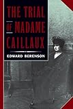 The Trial of Madame Caillaux (English Edition) by 