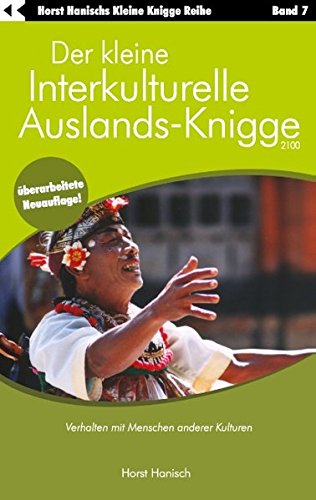 Download Der kleine Interkulturelle Auslands-Knigge 2100: Verhalten mit Menschen anderer Kulturen Download Der kleine Interkulturelle Auslands-Knigge 2100: Verhalten mit Menschen anderer Kulturen